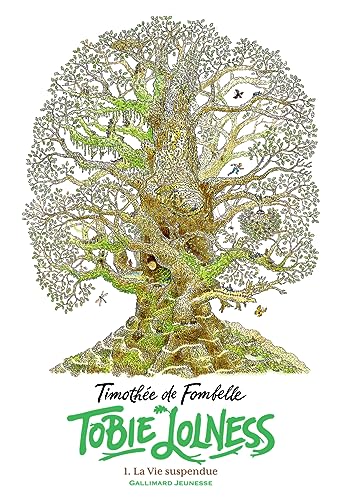 Couverture de l’édition « Tobie Lolness, tome 1 : La Vie suspendue — Timothée de Fombelle ».