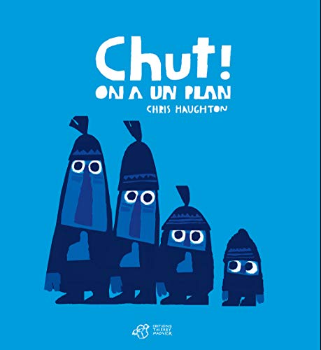 Couverture de l’édition « Chut ! On a un plan — Chris Haughton ».
