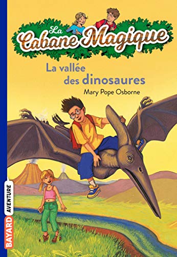 Couverture de l’édition « La Cabane magique, tome 1 : La Vallée des dinosaures — Mary Pope Osborne ».