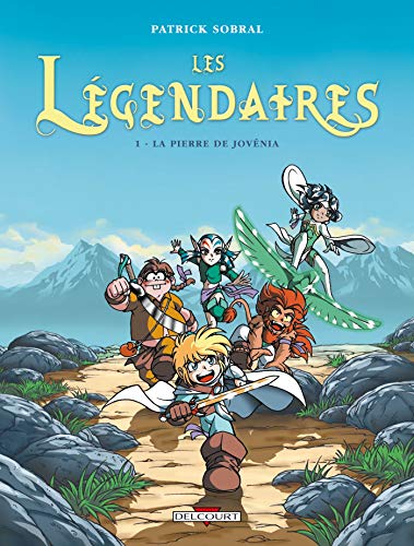 Couverture de l’édition « Les Légendaires, tome 1 : La Pierre de Jovénia - Patrick Sobral ».