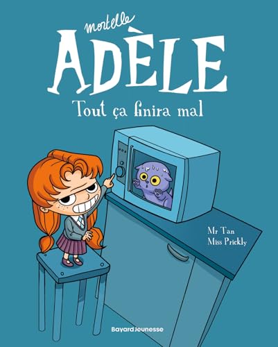 Couverture de l’édition « Mortelle Adèle, tome 1 : Tout ça finira mal - Mr Tan et Miss Prickly ».