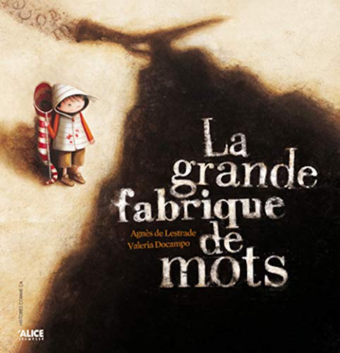Couverture de l’édition « La Grande fabrique de mots — Agnès de Lestrade et Valeria Docampo ».