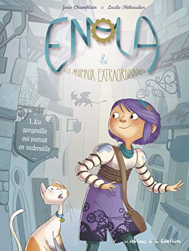 Couverture de l’édition « Enola et les animaux extraordinaires, tome 1 : La Gargouille qui partait en vadrouille — Joris Chamblain et Lucile Thibaudier ».